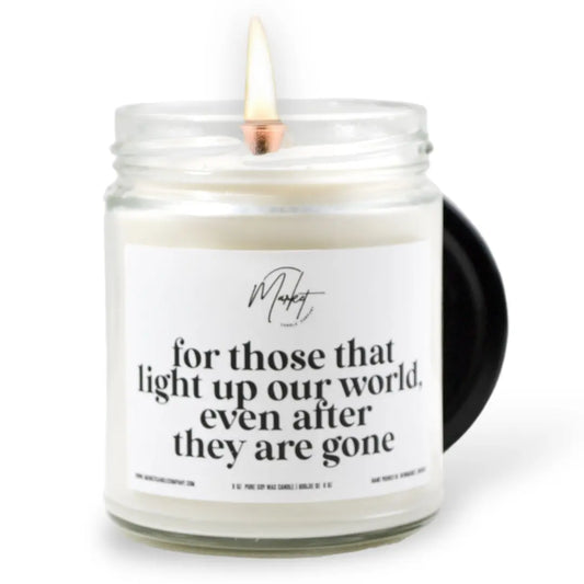 FOR THOSE THAT LIGHT THE WAY - MEMORIAL -  SOY CANDLE Market Candle Company