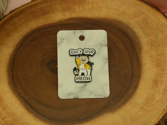 Don't stop me meow pin