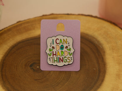 "I can do hard things" pin
