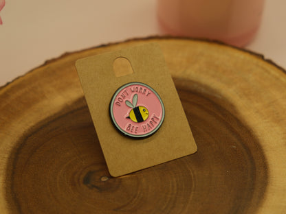 Don't worry Bee happy pin