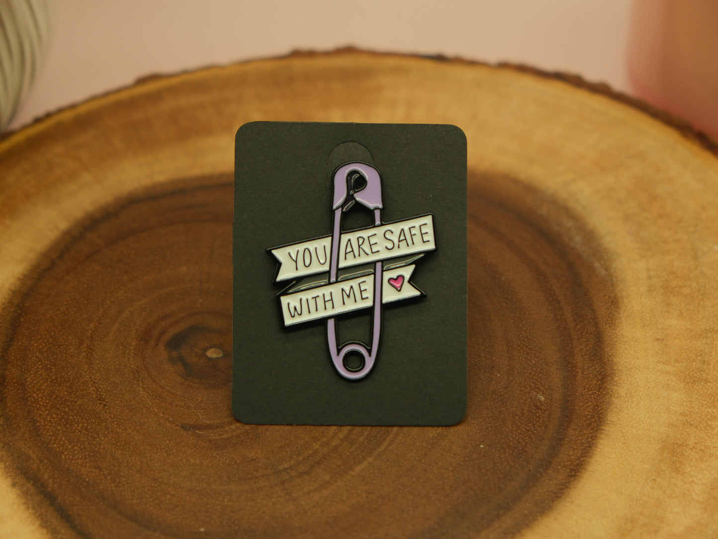 You are safe with me pin