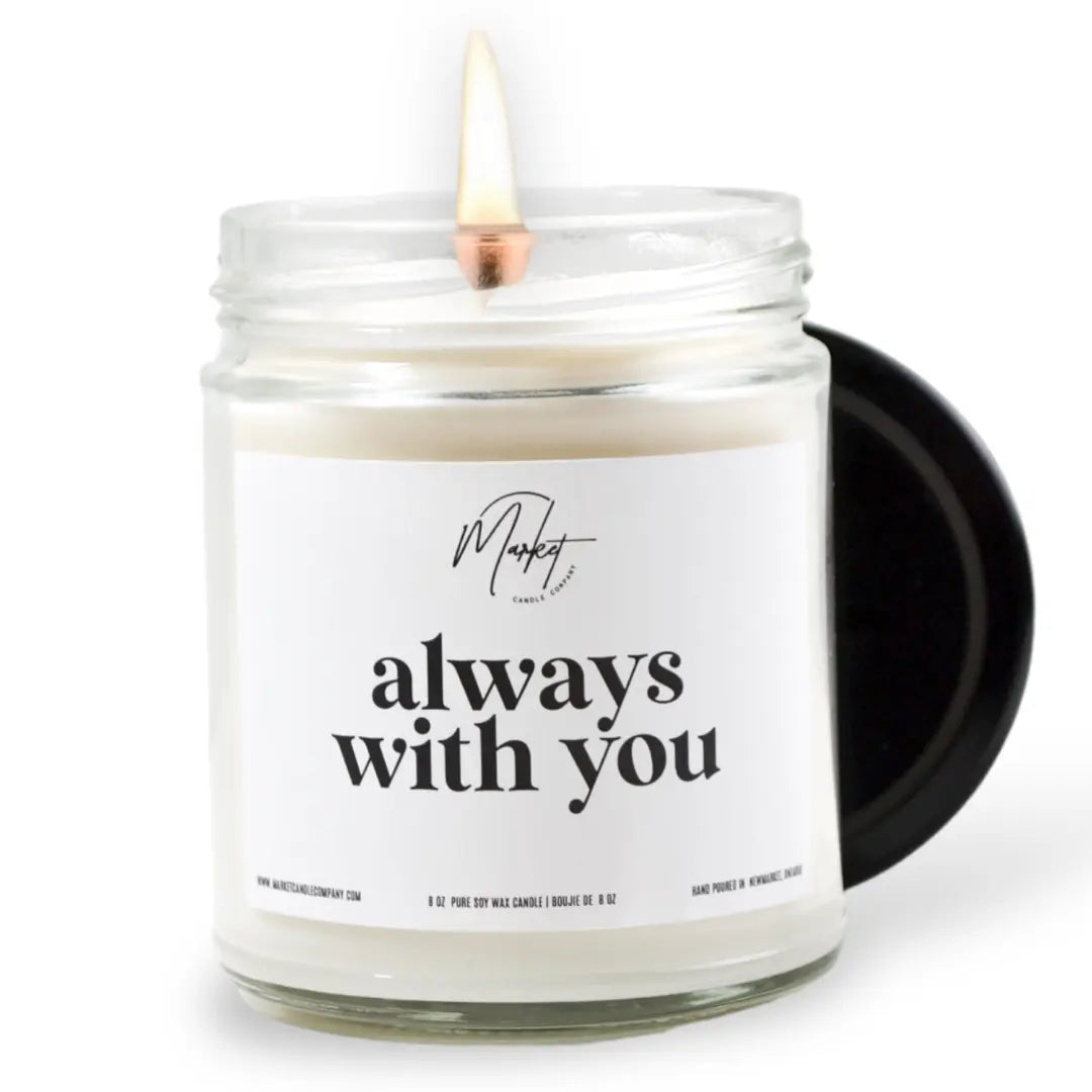 ALWAYS WITH YOU  MEMORIAL SOY CANDLE Market Candle Company