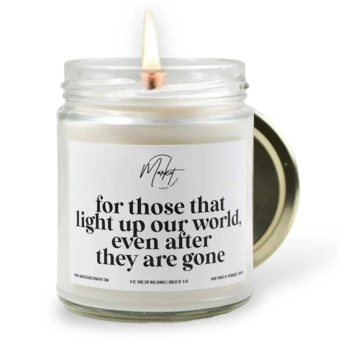 FOR THOSE THAT LIGHT THE WAY - MEMORIAL -  SOY CANDLE Market Candle Company